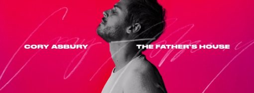 Cory Asbury lanza nuevo sencillo «The Father’s House»