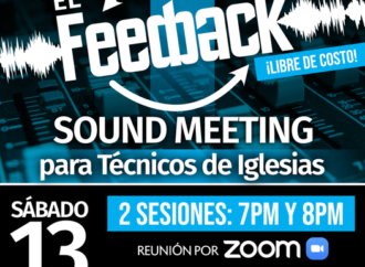 «El Feedback» Sound Meeting para sonidistas de iglesia